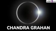 Chandra Grahan 2025 Date and Sutak Kaal Time: How and Where To Witness the Rare September Blood Moon? Total Lunar Eclipse Live Streaming and Other Details