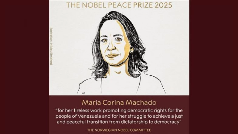 Nobel Peace Prize 2025 Winner: Maria Corina Machado Wins the Prestigious Award for ‘Tireless Work Promoting Democratic Rights for the People of Venezuela’