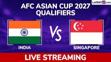 India vs Singapore AFC Asian Cup 2027 Qualifiers Live Streaming Online: Get Free Live Telecast of IND vs SGP Football Match in IST