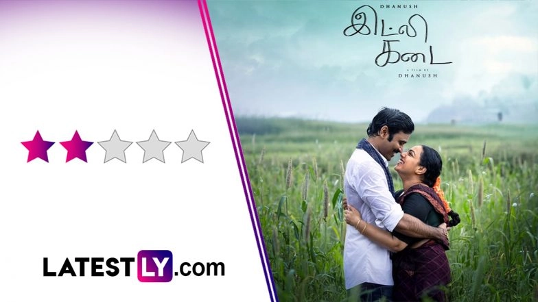 &lsquo;Idli Kadai&rsquo; Movie Review: Dhanush Serves a Predictable and Moralistic Dish of Melodrama and Ideals (LatestLY Exclusive)