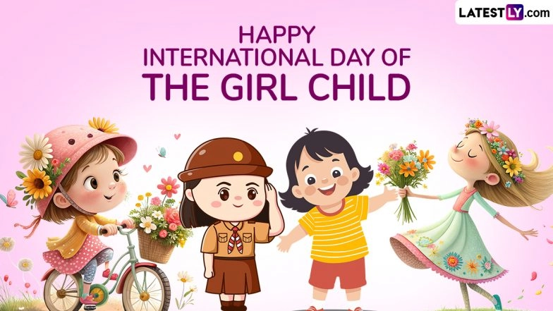 International Day of the Girl Child 2025 Wishes, Quotes, and Images: Share Greetings, Messages, Famous Sayings and HD Wallpapers To Celebrate Girls&rsquo; Empowerment