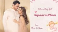 Arbaaz Khan and Sshura Khan Name Their Newborn Daughter Sipaara Khan; Couple Share Their FIRST Post After Pregnancy