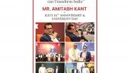 Business News | A Dynamic Bureaucracy with a Progressive Political System Can Transform India: Amitabh Kant at JGU's 16th Anniversary