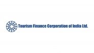 Business News | Tourism Finance Corporation of India Limited (TFCIL) Board Approves Exclusive Term Sheet to Acquire Cosmea Investment Private Limited