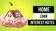 Business News | Home Loan Interest Rate in India - EMI, Eligibility, and Schemes