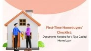 Business News | First-Time Homebuyers' Checklist: Documents  Needed for a Tata Capital Home Loan
