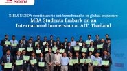Business News | SIBM Noida Students Gain Global Exposure Through International Immersion Program at AIT, Thailand