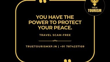 Business News | True Tourism XP Advocates Scam-Free Travel and a Human Approach to Holiday Planning