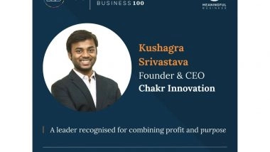 Business News | Kushagra Srivastava of Chakr Innovation Named Among the 2025 Meaningful Business 100 Global Leaders