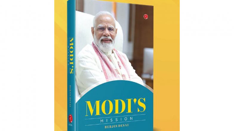 India News |  Book 'Modi's Mission' is About PM Modi as an Instrument of Change, Says Author Berjis Desai