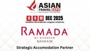 Business News | Asian Travel Expo 2025 Announces Strategic Collaboration with Ramada by Wyndham Bahrain