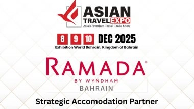Business News | Asian Travel Expo 2025 Announces Strategic Collaboration with Ramada by Wyndham Bahrain