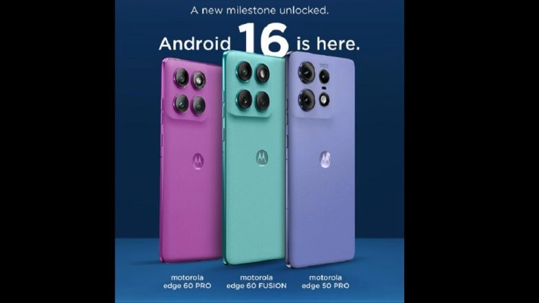 Motorola Edge 60 Pro, Motorola Edge 60 Fusion and Motorola Edge 50 Pro Become 1st To Receive Android 16 Update As Company Begins Rollout