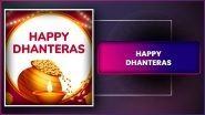 Dhanteras 2025 Wishes, Greetings, Quotes and Messages To Celebrate Dhantrayodashi Festival