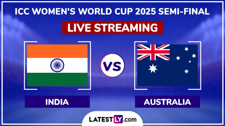 India Women vs Australia Women Free Live Streaming Online of ICC Women&rsquo;s Cricket World Cup 2025 Semi-Final: How To Watch IND-W vs AUS-W CWC Match Free Live Telecast in India?