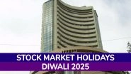 Stock Market Holidays for Diwali 2025: Will NSE and BSE Remain Open on Dhanteras, Deepavali, Bhai Dooj and Chhath Puja? When Is Muhurat Trading? Check Details