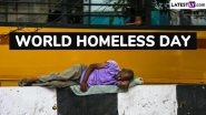 World Homeless Day 2025: Date, History and Significance of the Day That Highlights the Need To End Homelessness