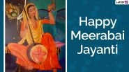 Meerabai Jayanti 2025: Date, Purnima Tithi Time and Significance of Celebrating Mystic Poet Mirabai&rsquo;s Birth Anniversary