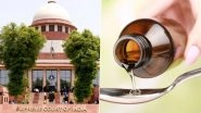 Cough Syrup Deaths: Supreme Court Dismisses PIL Seeking CBI Probe Into Children&rsquo;s Death in Madhya Pradesh, Rajasthan Due to Toxic Cough Syrup