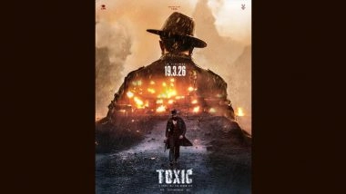 ‘Toxic - A Fairy Tale for Grown-Ups’: Yash’s High-Octane Drama To Hit Theatres on March 19, 2026, With Global Multi-Language Release