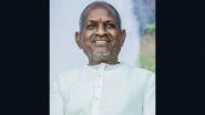 Ilaiyaraaja vs Sony Music Copyright Dispute: Madras High Court Reserves Orders on Music Composer&rsquo;s Copyright Plea Against &lsquo;Dude&rsquo; Movie Producers