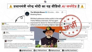 Is PM Narendra Modi’s Viral Video Claiming India Is Funding Afghanistan Against Pakistan Real? PIB Fact Check Debunks Fake AI Video Peddled by Pakistani Propaganda Handles