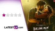 &lsquo;Tere Ishk Mein&rsquo; Movie Review: Dhanush and Kriti Sanon Drown in This Toxic Ode to Male Victimhood (LatestLY Exclusive)