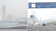 Mumbai Air Pollution: City Wakes Up to Sunny Skies and Haze, Overall AQI Recorded at 270 (Watch Video) Mumbai Air Pollution: City Wakes Up to Sunny Skies and Haze, Overall AQI Recorded at 270 (Watch Video)