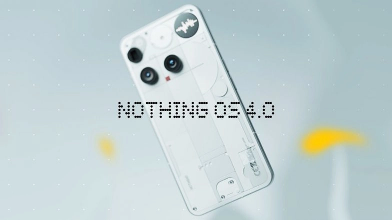 Nothing OS 4.0 Update: Nothing Phone 2, Nothing Phone 2a, and Nothing Phone 2a Plus Receive Android 16-Based Upgrade; Check Features and Other Details