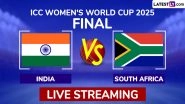 India Women vs South Africa Women Free Live Streaming Online of ICC Women&rsquo;s Cricket World Cup 2025 Final: How To Watch IND-W vs SA-W CWC Match Free Live Telecast in India?
