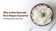 Business News | Why Indian Basmati Rice Reigns Supreme in Middle Eastern Kitchens