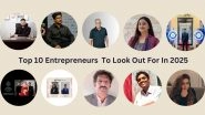 Business News | Top 10 Entrepreneurs To Look Out For In 2025