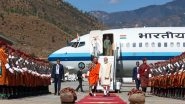 World News | PM Modi Arrives in Bhutan for Two-day Visit to Attend Fourth King's 70th Birthday, Global Peace Prayer Festival