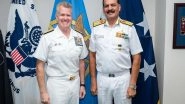 World News | Indian, US Naval Chief's Deepen Indo-Pacific Security Talks