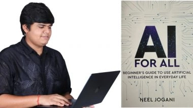 Business News | Neel Jogani Launches His Debut Book 'AI for Everyone' - A Friendly Guide Bringing Artificial Intelligence Into Daily Life