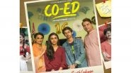 Entertainment News | Trailer of 'CO-ED' Show out Now