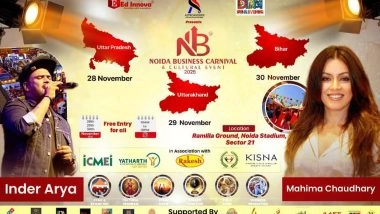 Business News | Noida City Gears Up for a Grand Cultural & Business Extravaganza: Noida Business Carnival & Cultural Event 2025