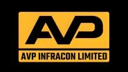 Business News | AVP Infracon Limited Posts Stellar H1 Performance; Revenue Jump 79%, Net Profit Rises 82%