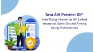 Business News | Tata AIA Premier SIP Sees Rising Interest as SIP-Linked Insurance Gains Ground Among Young Professionals
