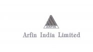 Business News | Arfin India Limited Poised for Supernormal Growth on Back of Excellent Performance