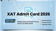 Business News | XAT Admit Card 2026: Release Date, Download Process, and Errors You Must Avoid