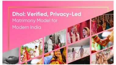 Business News | Dhol: Restoring Trust, Privacy and Houssolem Good Intent to Indian Matrimony