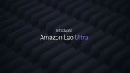 Amazon Leo Ultra: Andy Jassy Announces Its Fastest Satellite Internet Antenna With 1 Gbps Download Speed; Commercial Launch in 2026