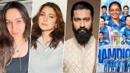 Womens World Cup 2025: Shraddha Kapoor, Anushka Sharma and Vicky Kaushal Praise Team India&rsquo;s Iconic Victory (View Posts)