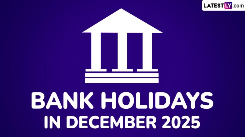 Bank Holidays in December 2025: From Goa Liberation Day to Christmas, Banks To Remain Closed for 19 Days Next Month; Check Full List of Bank Holiday Dates