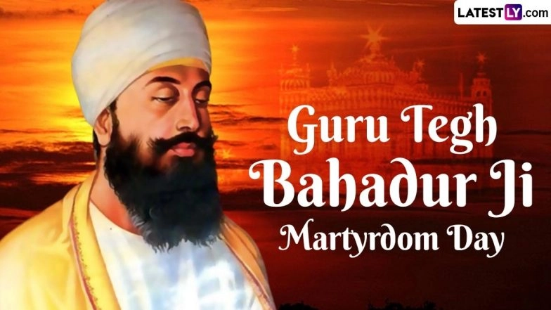 Guru Tegh Bahadur Martyrdom Day 2025: Date, History and Significance of Observing Shaheedi Diwas for the Ninth Sikh Guru