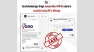 SBI YONO App Will Be Blocked if You Don't Update Your Aadhaar? PIB Fact Check Debunks Fake Message Going Viral on Social Media SBI YONO App Will Be Blocked if You Don't Update Your Aadhaar? PIB Fact Check Debunks Fake Message Going Viral on Social Media