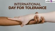 International Day for Tolerance 2025: Date, Theme, History and Significance of the Annual Observance That Encourages People To Promote Respect, Acceptance and Mutual Understanding International Day for Tolerance 2025: Date, Theme, History and Significance of the Annual Observance That Encourages People To Promote Respect, Acceptance and Mutual Understanding