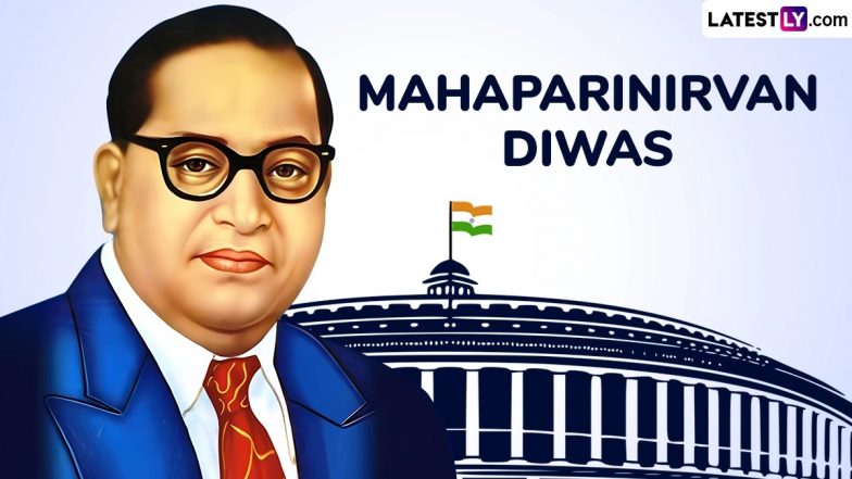 Mahaparinirvan Diwas 2025: Date, History, Significance and All You Need To Know About Dr BR Ambedkar’s Death Anniversary