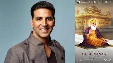 Guru Nanak Jayanti 2025: Akshay Kumar Pays Tribute to Guru Nanak Dev Ji with a Heartfelt Message, Says ‘Spread Only Love and Goodness’ (View Post)